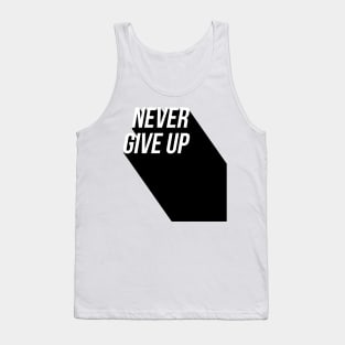 never give up Tank Top